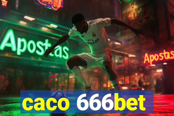 caco 666bet